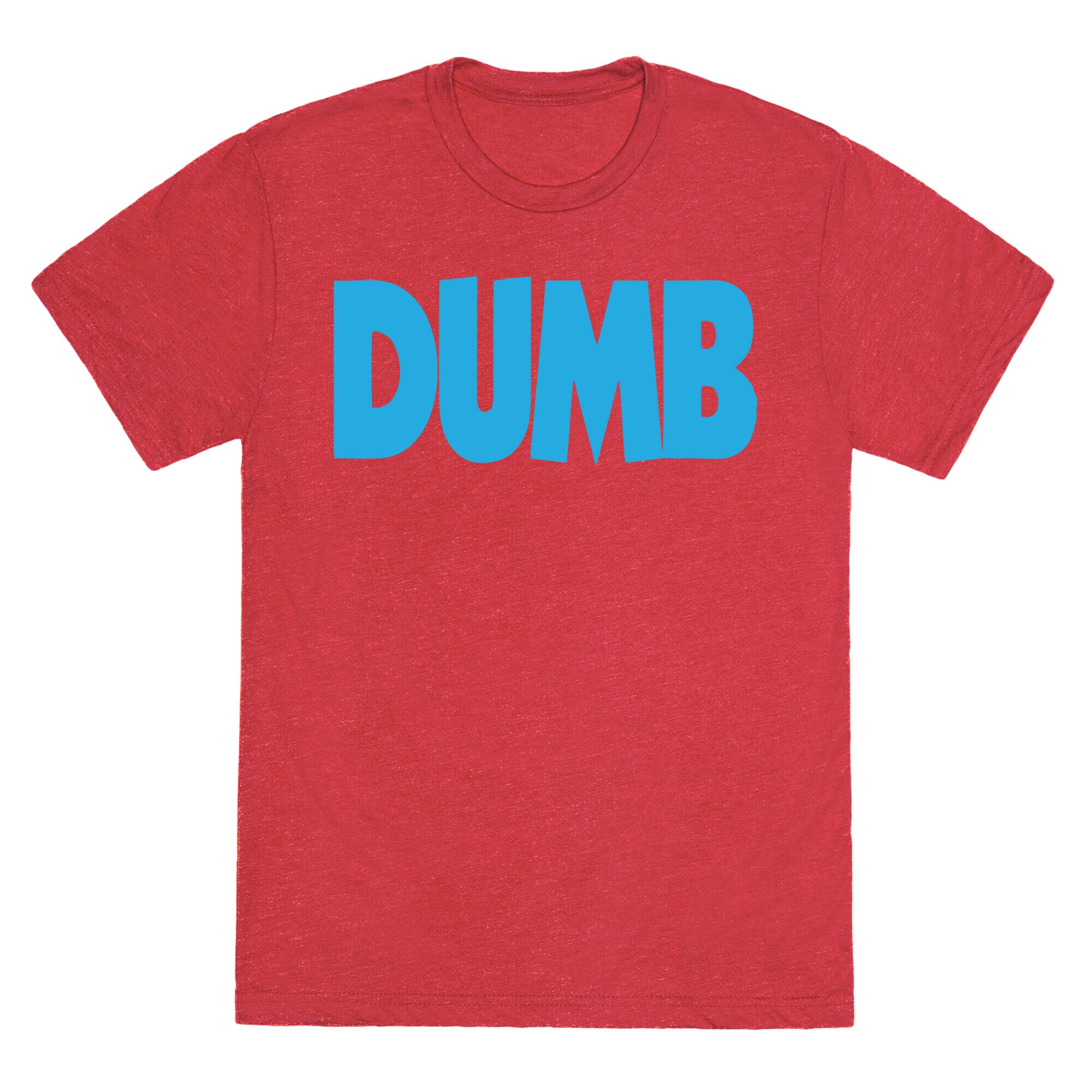 Dumb (Couples) Unisex Triblend Tee